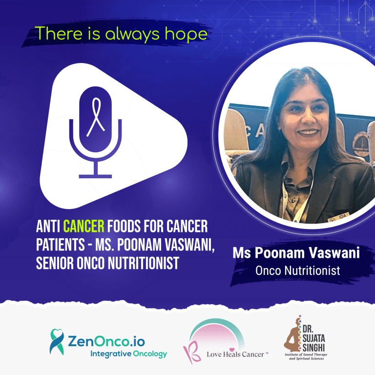Anti Cancer Foods for Cancer Patients – Ms. Poonam Vaswani Anti Cancer Foods for Cancer Patients – Ms. Poonam Vaswani