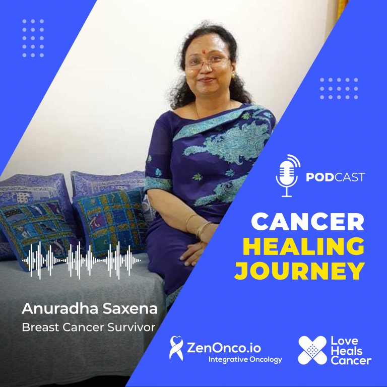 Cancer Healing Journey with Anuradha Saxena- Breast Cancer Survivor