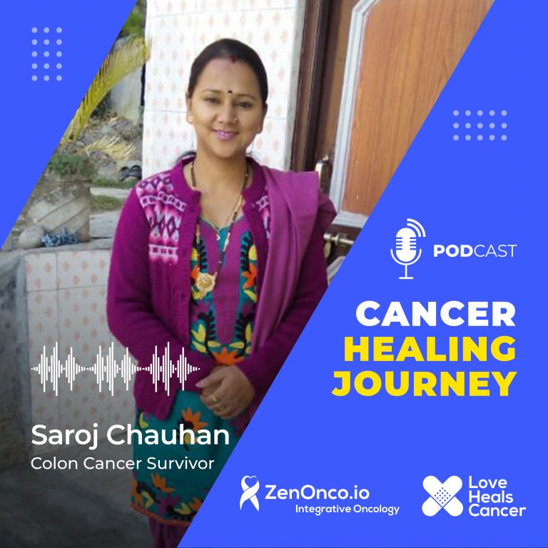 Cancer Healing Journey with Saroj Chauhan- Colon Cancer survivor