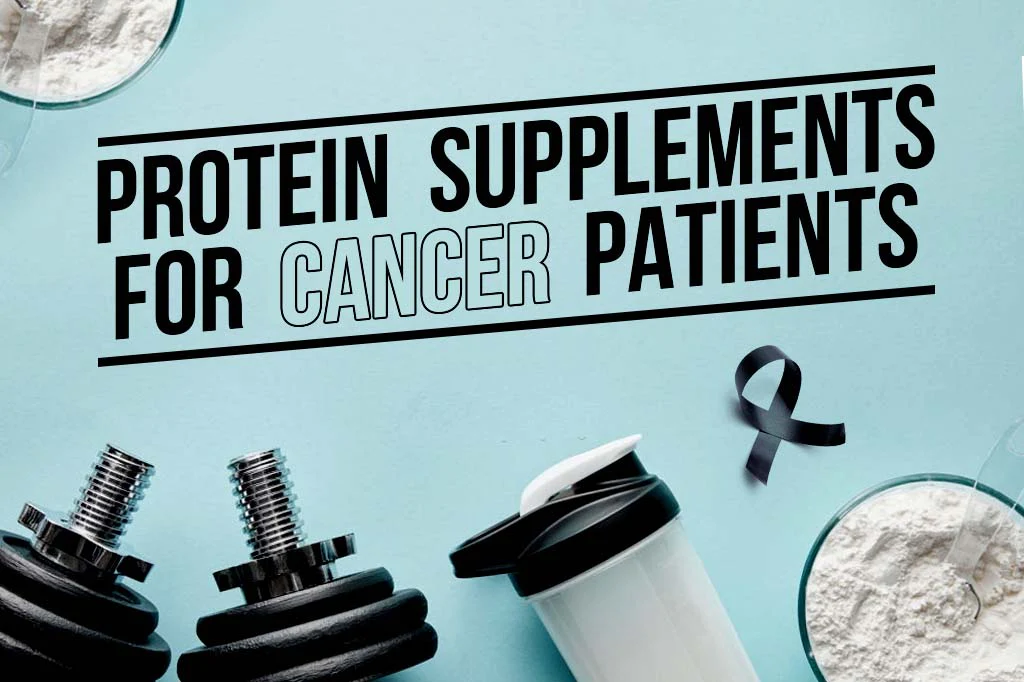 Protein Powder for Cancer Patients