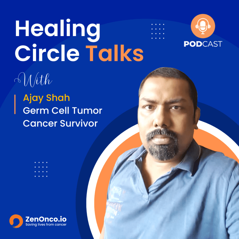 ZenOnco.io Cancer Healing Circle Talks | Ajay Shah | Germ-cell Cancer Survivor