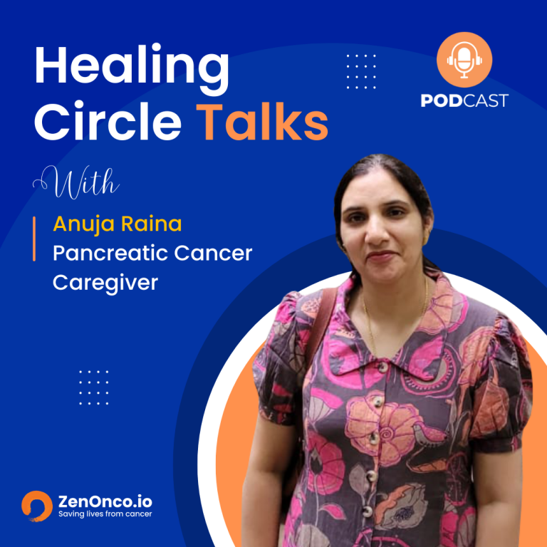 ZenOnco.io Cancer Healing Circle Talks | Anuja Raina | Pancreatic Cancer Caregiver