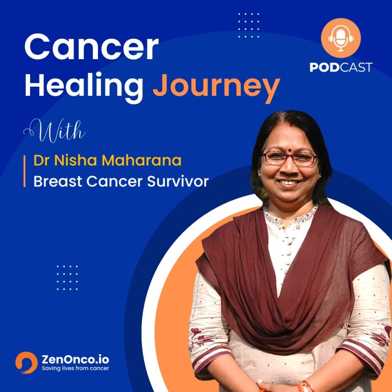 ZenOnco.io About Cancer Healing Journeys | Dr. Nisha Maharana | Breast Cancer Survivor