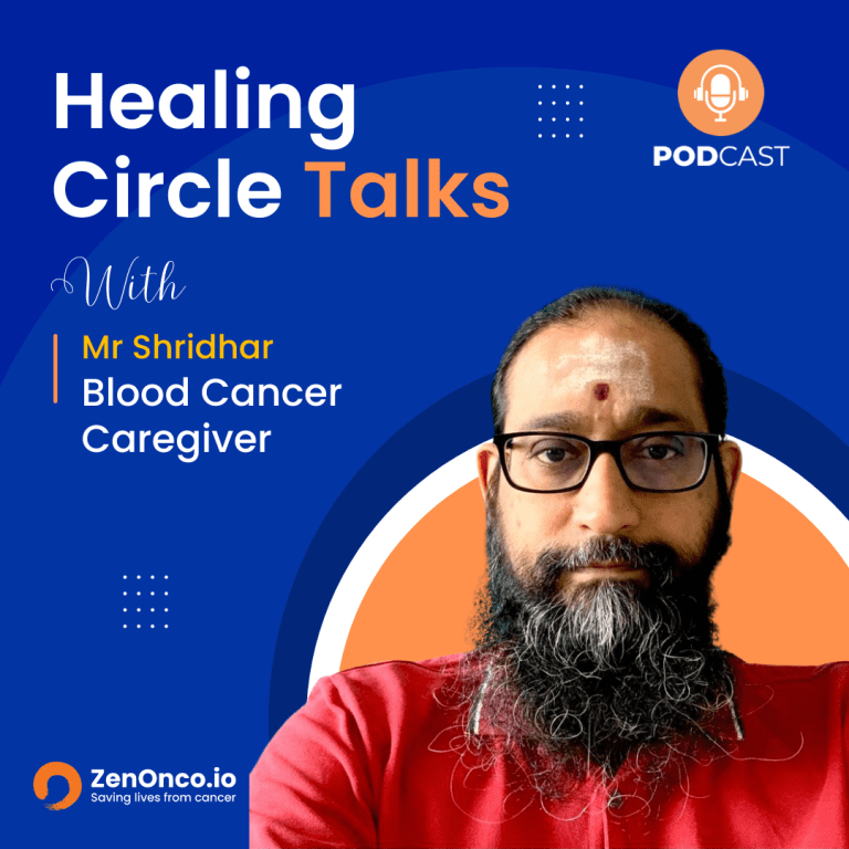 ZenOnco.io Cancer Healing Circle Talks | Mr. Shridhar | Blood Cancer Caregiver