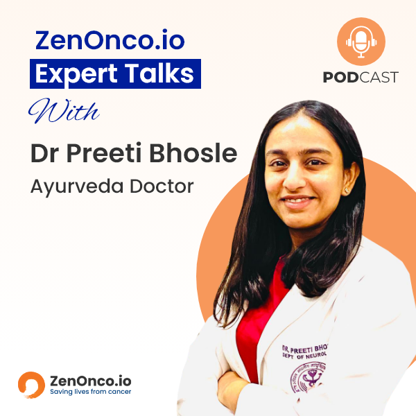 ZenOnco.io Expert Sessions with Dr Preeti Bhosle, Medical Oncologist