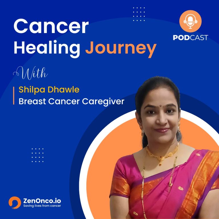 ZenOnco.io About Cancer Healing Journeys | Shilpa Dhawle | Breast and Endometrial Cancer Caregiver