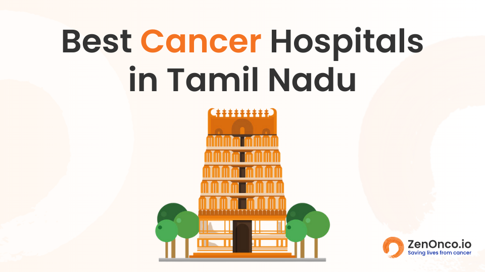 Best Cancer Hospitals in Tamil Nadu