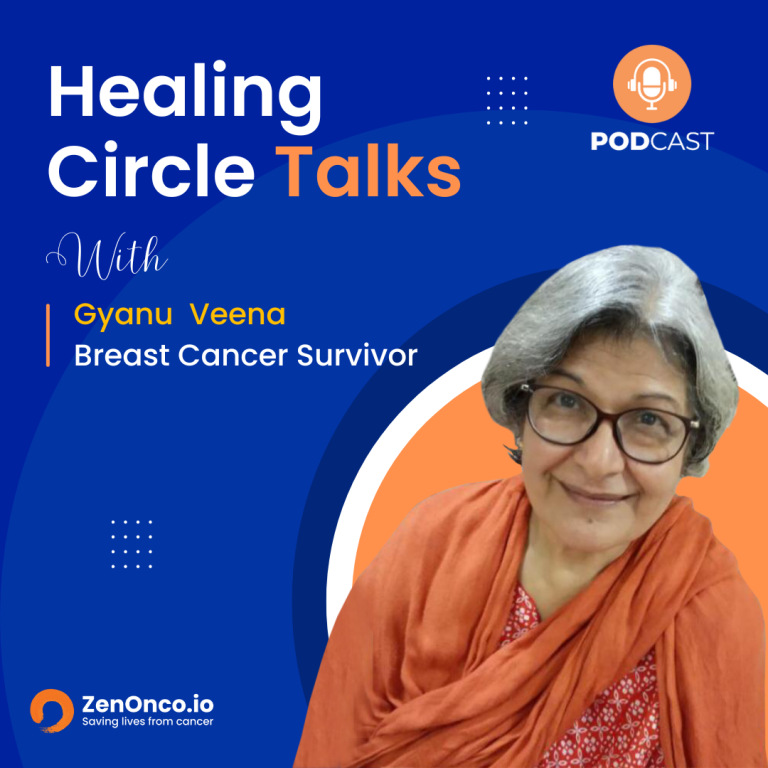 ZenOnco.io Cancer Healing Circle Talks | Gyanu Veena | Breast Cancer Survivor