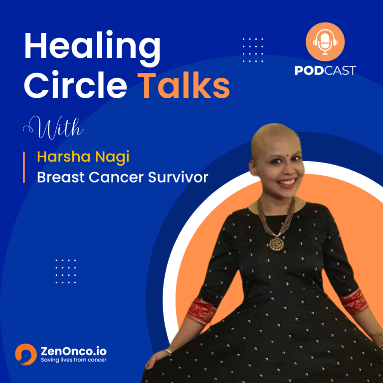 ZenOnco.io Cancer Healing Circle Talks | Harsha Nagi | Breast Cancer Survivor
