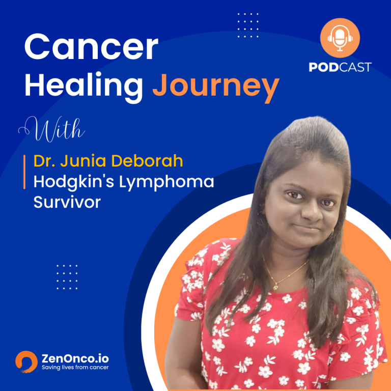 ZenOnco.io Cancer Healing Journey Sessions with Dr. Junia Deborah| Hodgkin’s Lymphoma Survivor