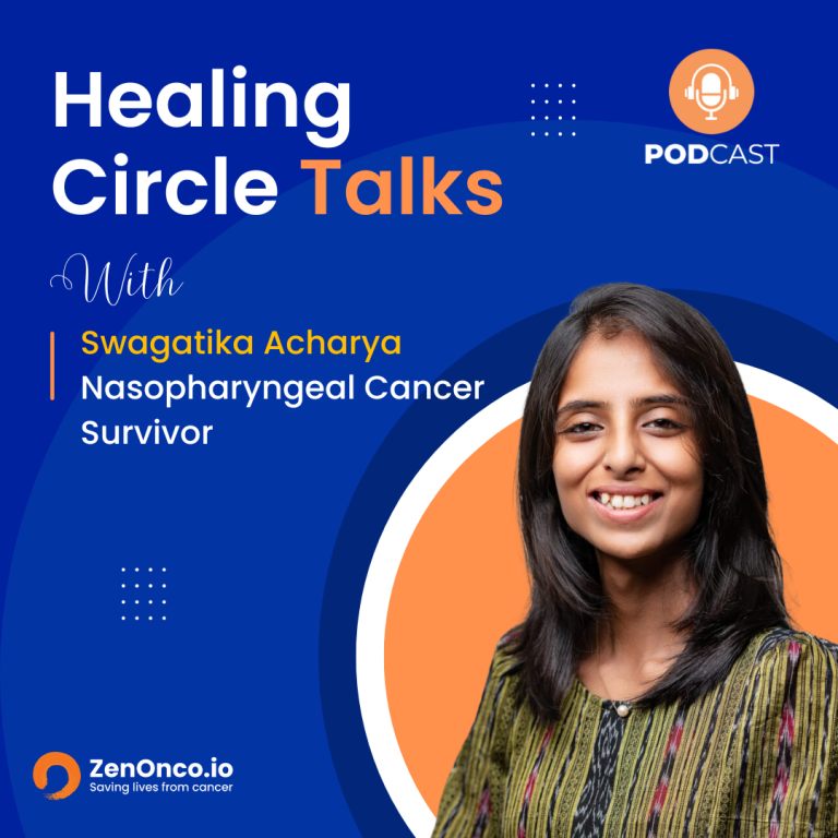 ZenOnco.io Cancer Healing Circle Talks | Swagatika Acharya | Nasopharyngeal Cancer Survivor