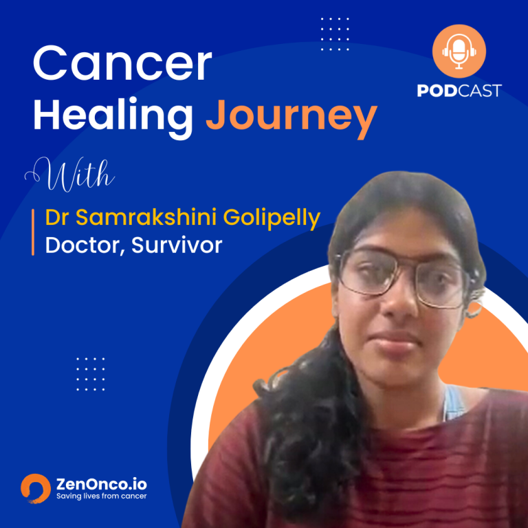 ZenOnco.io Cancer Healing Journey with Dr. Samrakshini Golipelly, Breast cancer survivor
